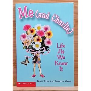 Me (and Charlie) Life As We Know It by Janet Fish and Charlie Wells - Children's